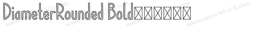 DiameterRounded Bold字体转换